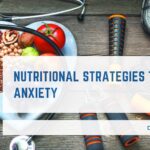 Nutritional Strategies to ease Anxiety